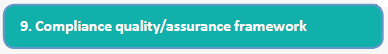 9. Compliance quality/assurance framework (teal)